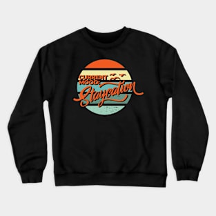 Mood Staycation - Stay Home - Quarantine Crewneck Sweatshirt